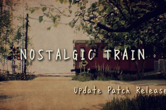 “NOSTALGIC TRAIN” Update Patch Released